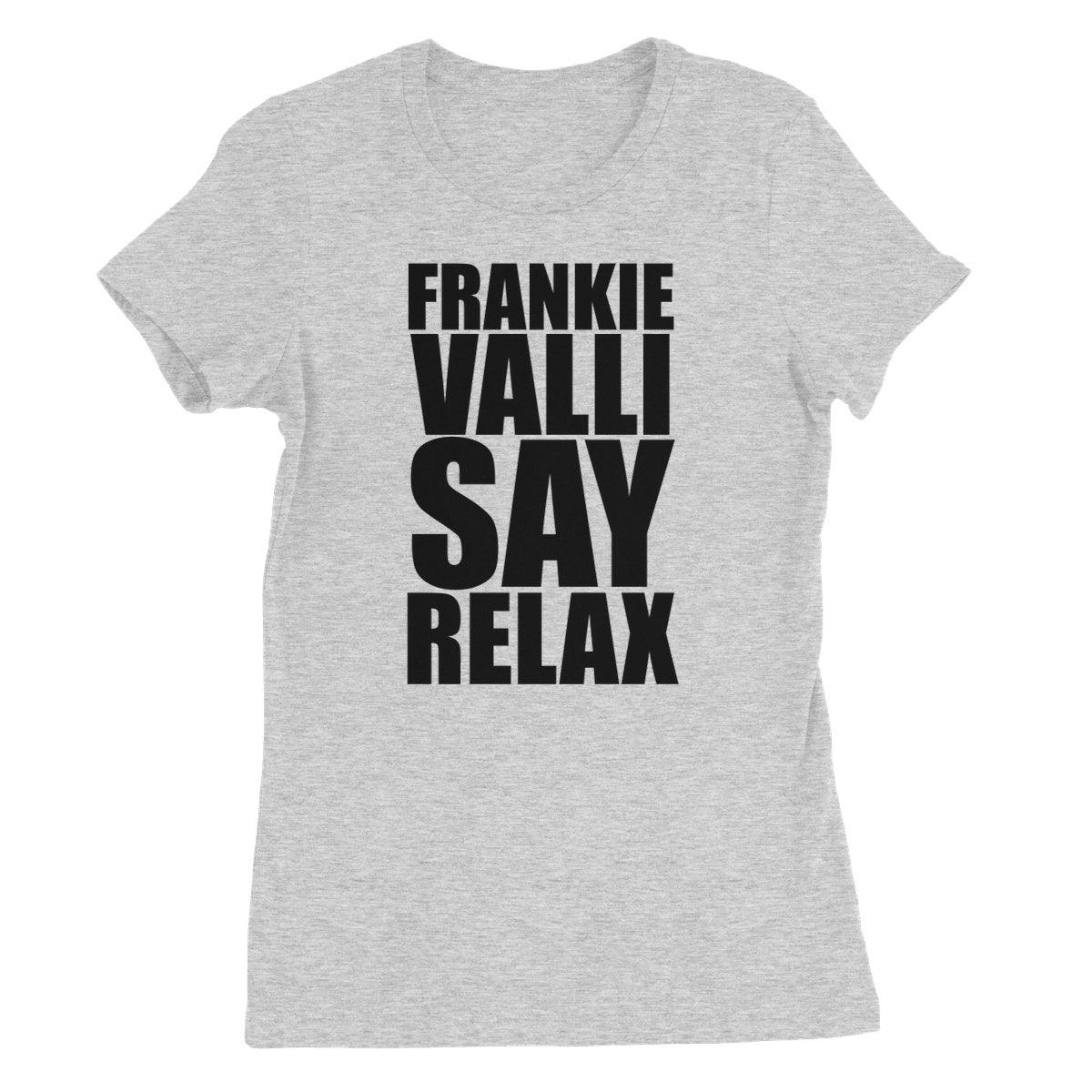 Frankie Valli Say Relax Women's Favourite T-Shirt | Apparel Heather Grey