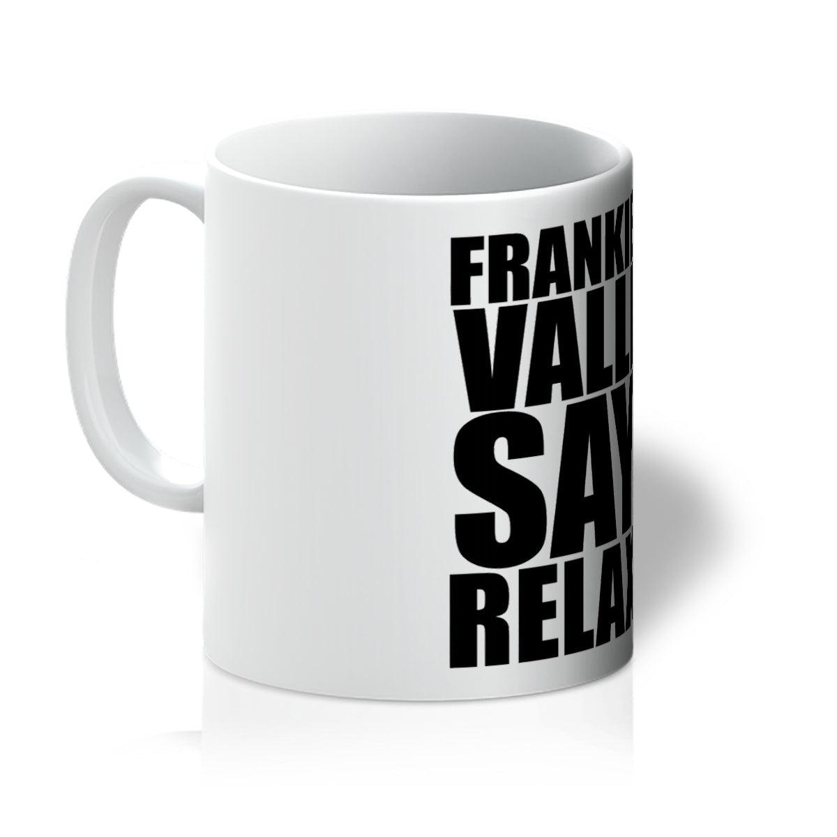 Frankie Valli Say Relax Mug | Homeware