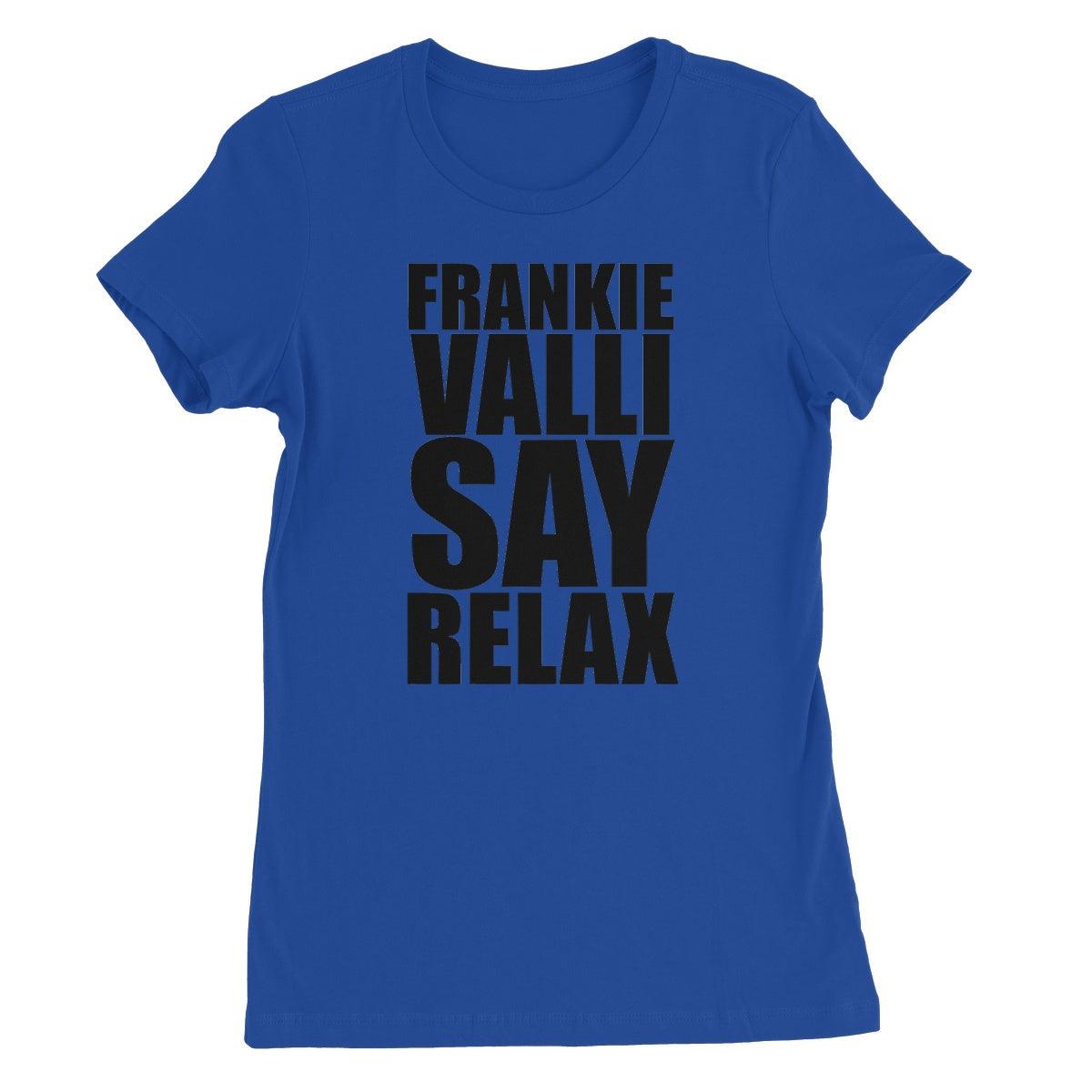 Frankie Valli Say Relax Women's Favourite T-Shirt | Apparel True Royal