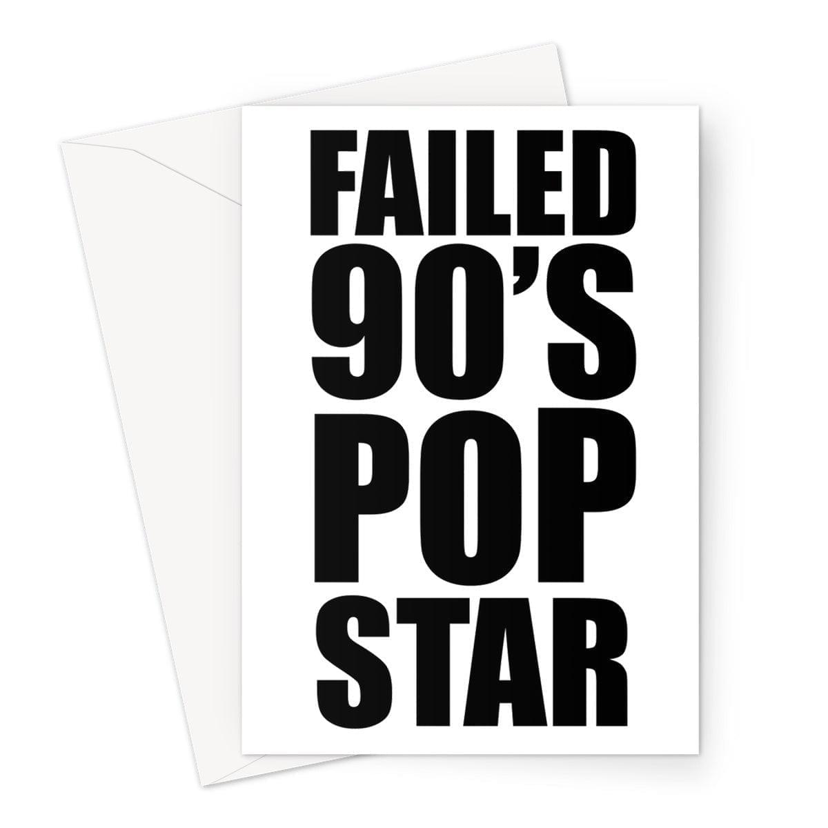 Failed 90's Pop Star Greeting Card | Stationery A5 Portrait 1 Card