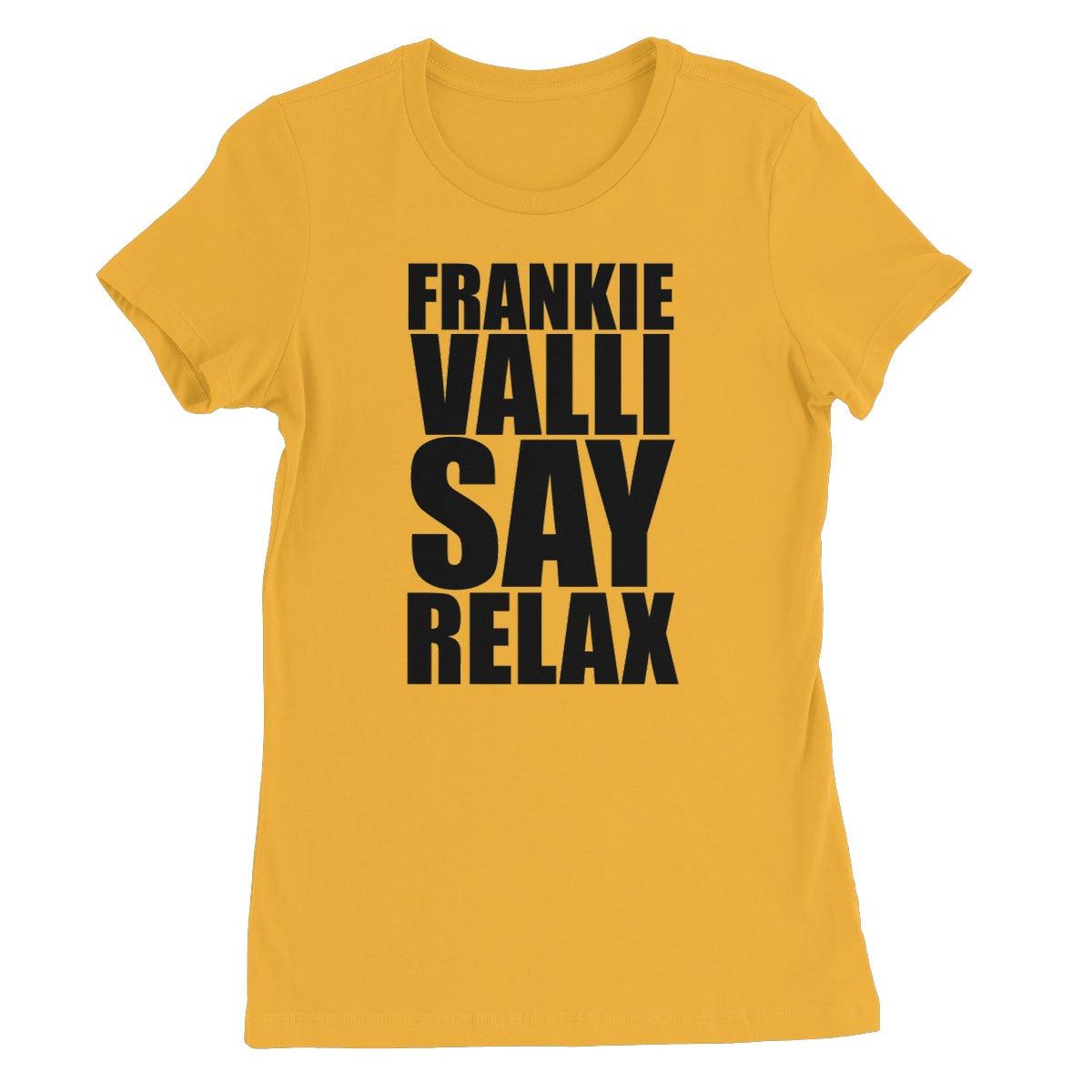 Frankie Valli Say Relax Women's Favourite T-Shirt | Apparel Gold