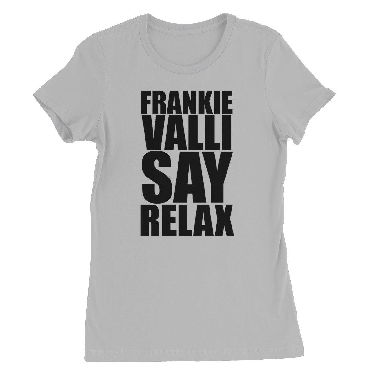 Frankie Valli Say Relax Women's Favourite T-Shirt | Apparel Silver