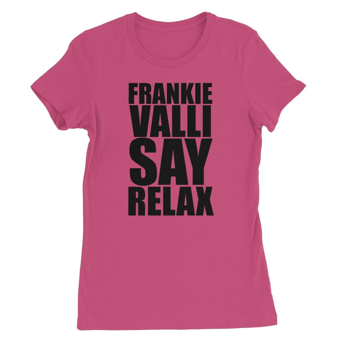 Frankie Valli Say Relax Women's Favourite T-Shirt | Apparel Berry
