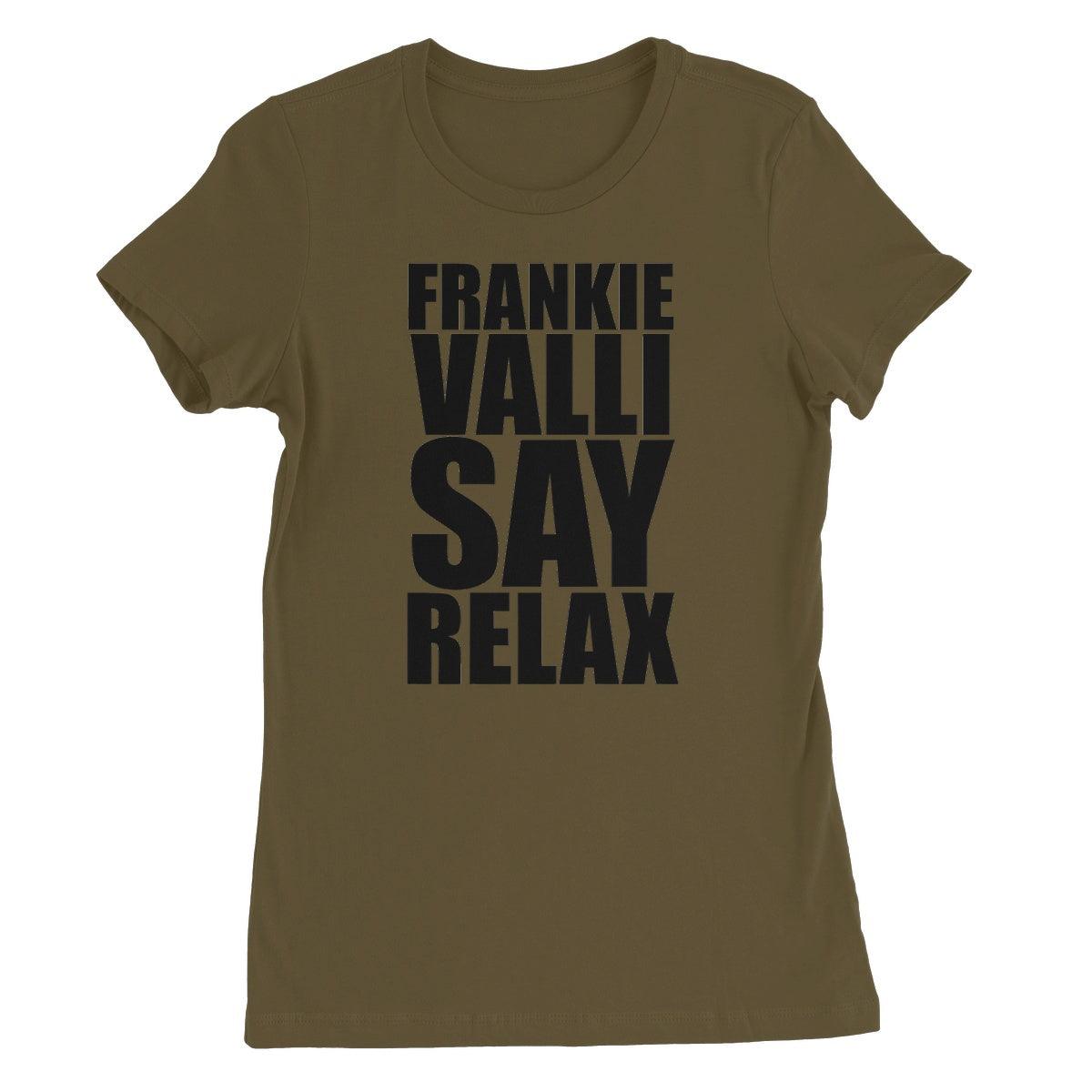 Frankie Valli Say Relax Women's Favourite T-Shirt | Apparel Army