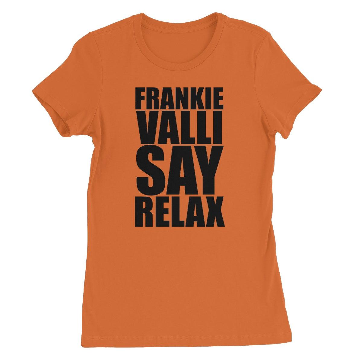 Frankie Valli Say Relax Women's Favourite T-Shirt | Apparel Orange