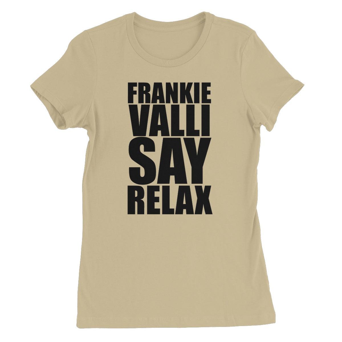 Frankie Valli Say Relax Women's Favourite T-Shirt | Apparel Soft Cream