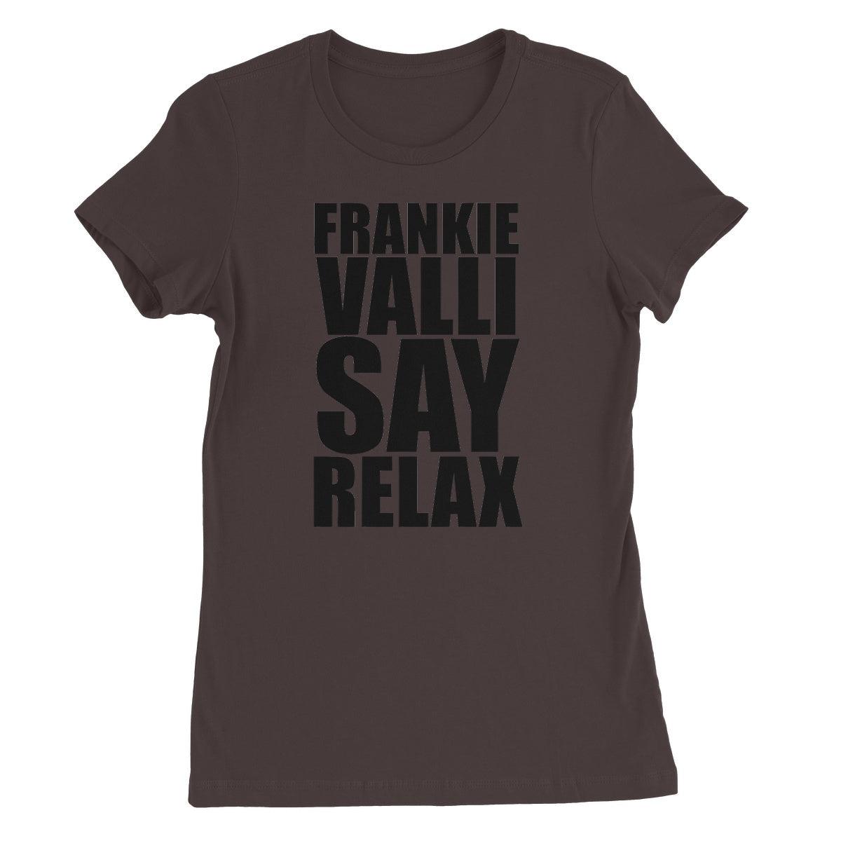 Frankie Valli Say Relax Women's Favourite T-Shirt | Apparel Brown